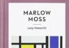 A Fascinating and Eye-Opening Read on a Forgotten Modernist Marlow Moss (Modern Women Artists) by Lucy Howarth