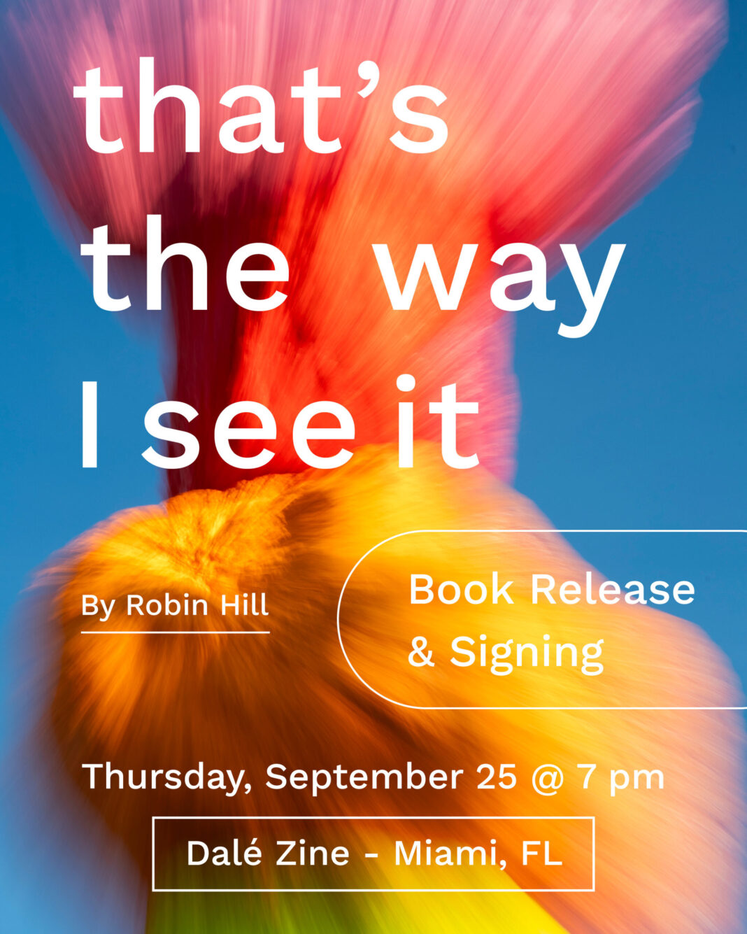 Thats The Way I See It: Book Release & Signing At Dalé Zine