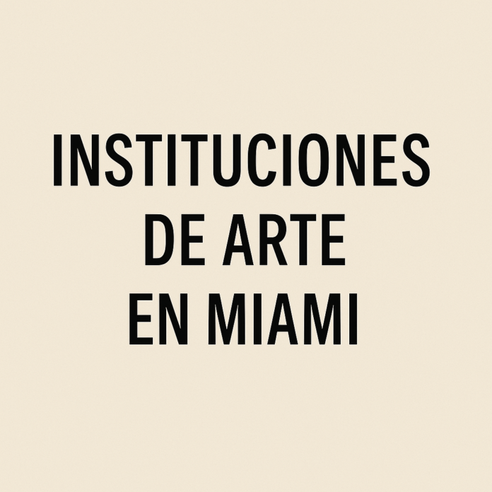 Instituciones de arte en Miami
