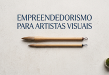Empreendedorismo para Artistas Visuais Empreendedorismo para Artistas Visuais