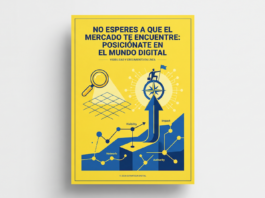 No esperes a que el mercado te encuentre: posiciónate en el mundo digital