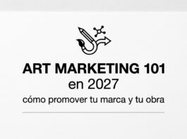 Art Marketing 101 en 2027: cómo promover tu marca y tu obra